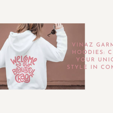 Vinaz Garment Hoodies: Craft Your Unique Style In Comfort